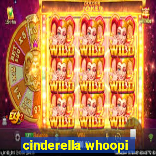 cinderella whoopi