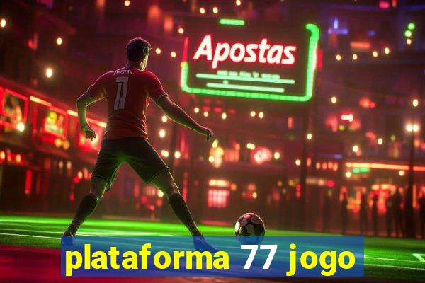 plataforma 77 jogo