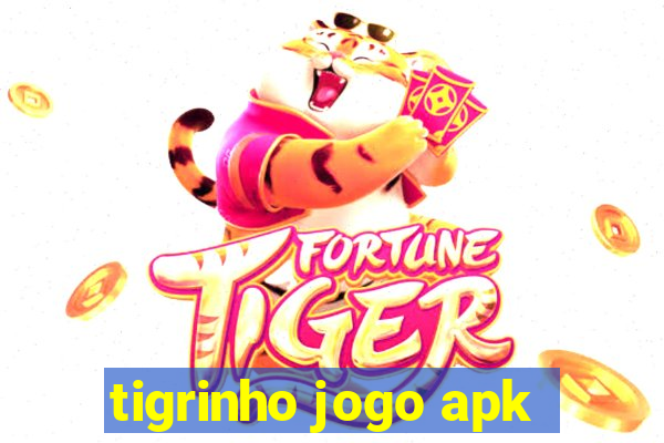 tigrinho jogo apk