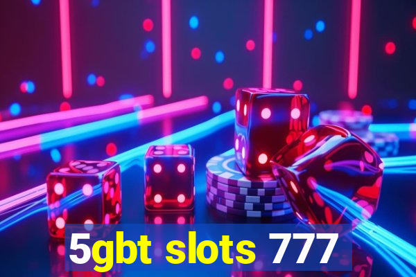 5gbt slots 777