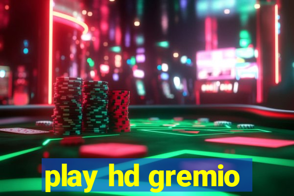 play hd gremio