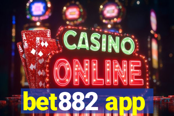 bet882 app