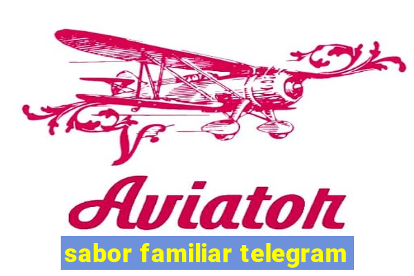 sabor familiar telegram