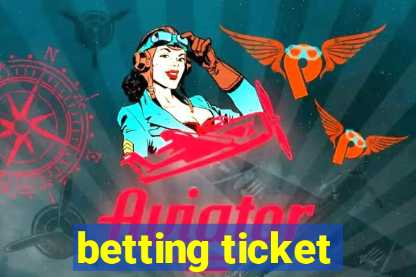 betting ticket