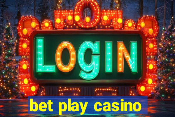 bet play casino