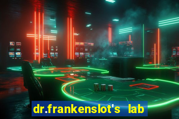 dr.frankenslot's lab new slot