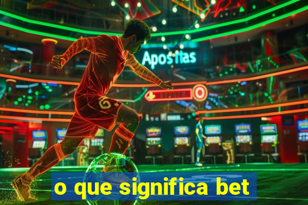 o que significa bet