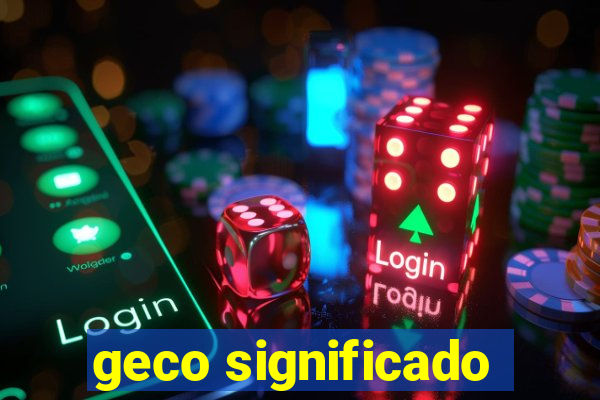 geco significado