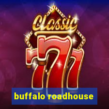 buffalo roadhouse