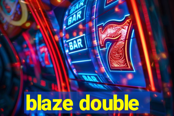 blaze double