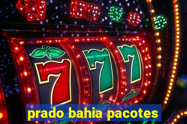 prado bahia pacotes