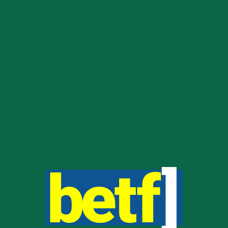 betf]