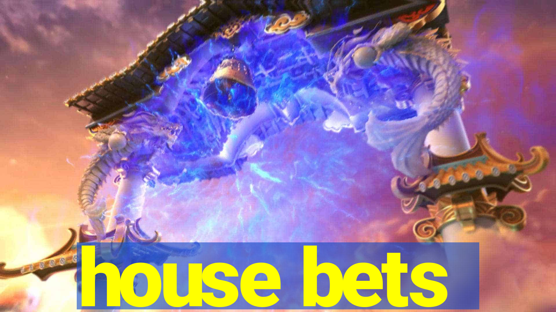 house bets