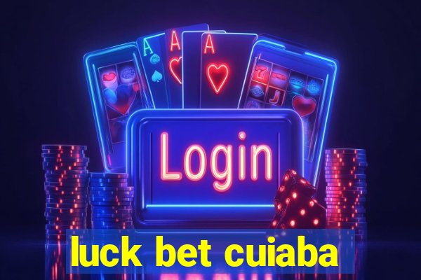 luck bet cuiaba