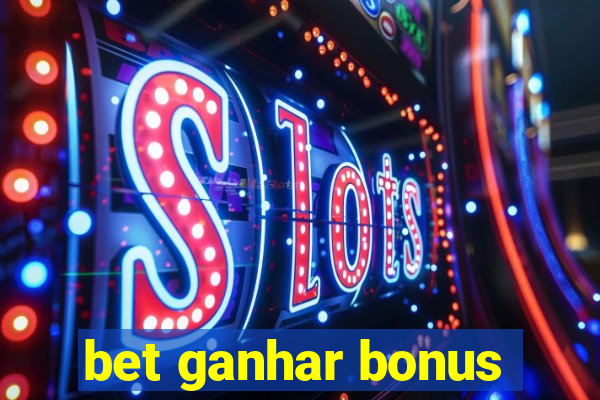 bet ganhar bonus