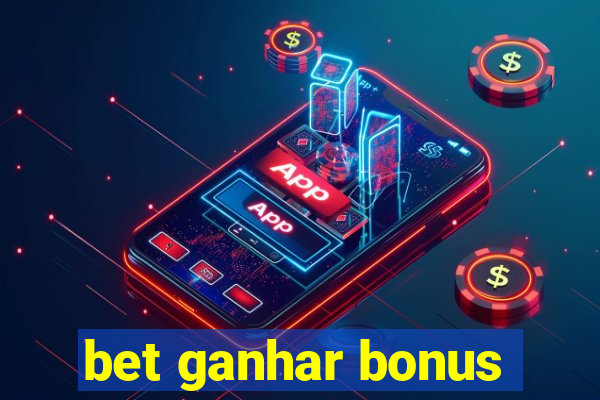 bet ganhar bonus