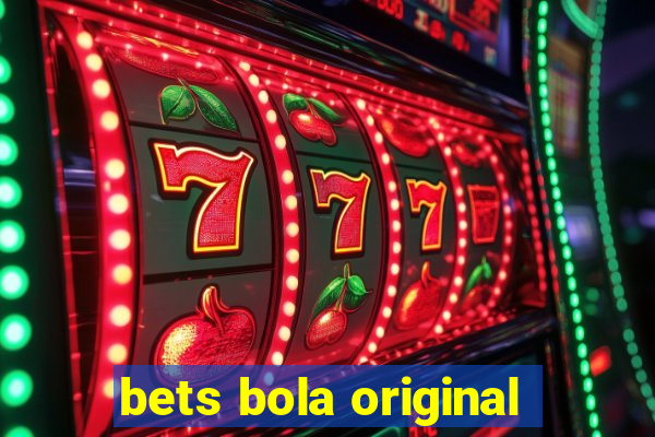 bets bola original