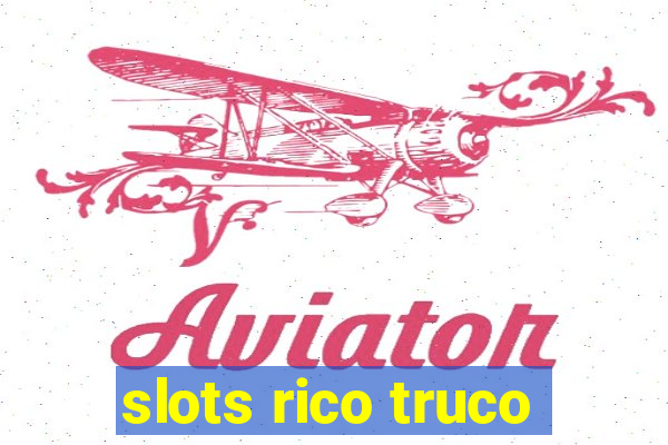 slots rico truco