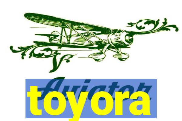 toyora