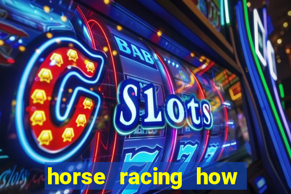 horse racing how to bet