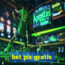 bet pix gratis