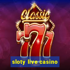 sloty live casino