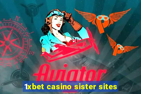 1xbet casino sister sites