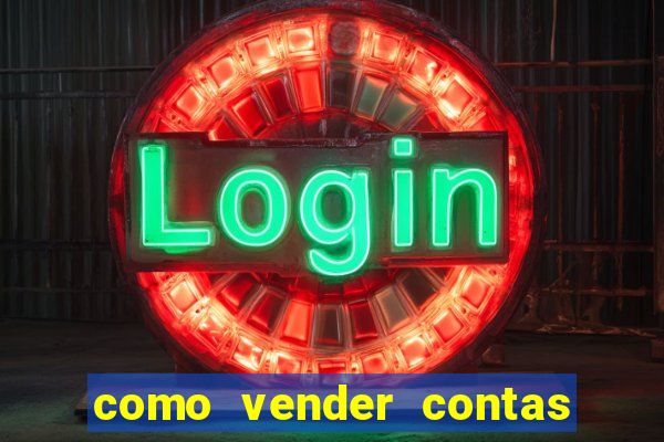 como vender contas de jogos mobile