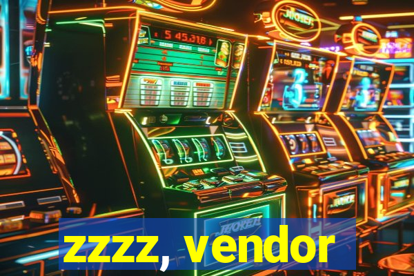 zzzz, vendor