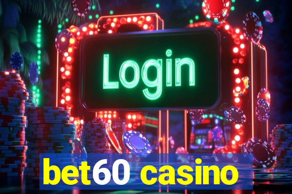 bet60 casino