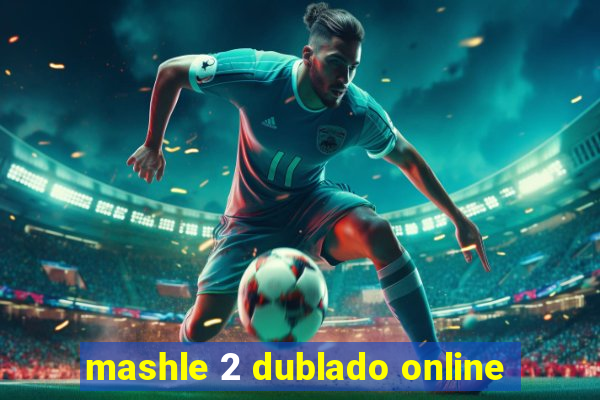 mashle 2 dublado online