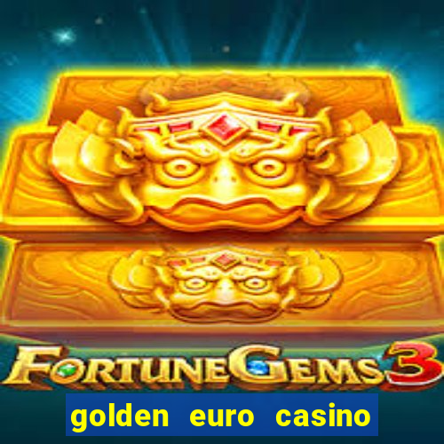 golden euro casino no deposit bonus 2023