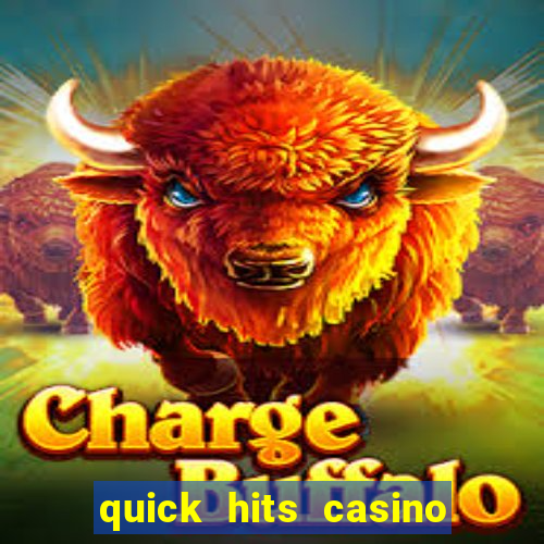 quick hits casino slot machine