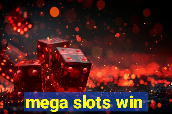 mega slots win