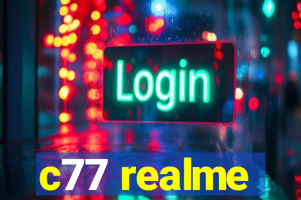 c77 realme