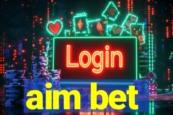 aim bet