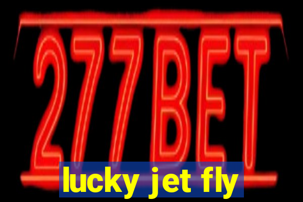 lucky jet fly