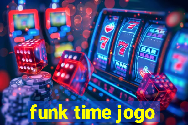 funk time jogo