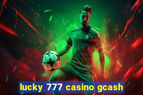 lucky 777 casino gcash