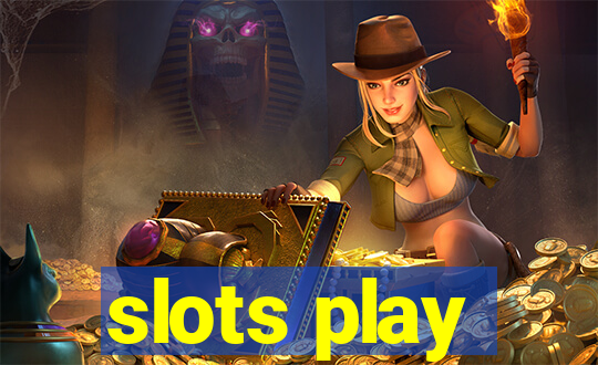 slots play