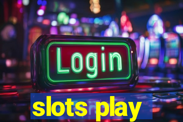 slots play