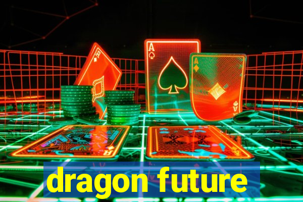 dragon future