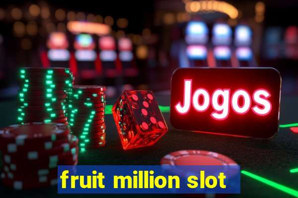 fruit million slot