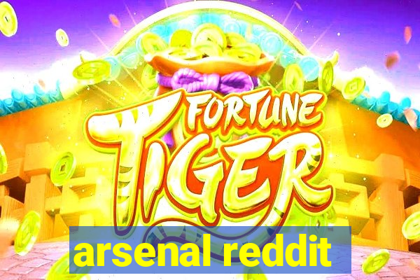 arsenal reddit