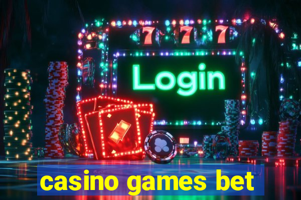 casino games bet