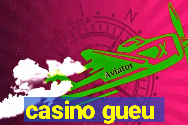 casino gueu