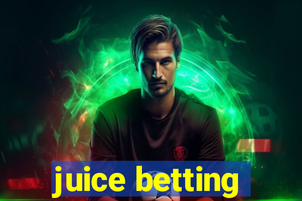 juice betting