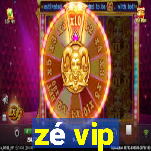 zé vip