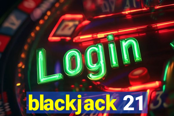 blackjack 21