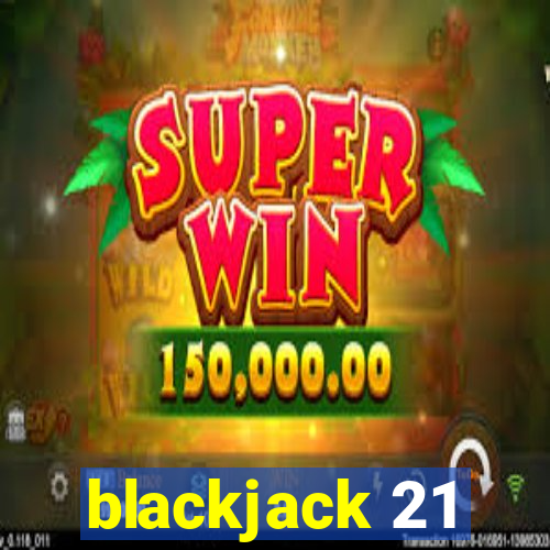 blackjack 21